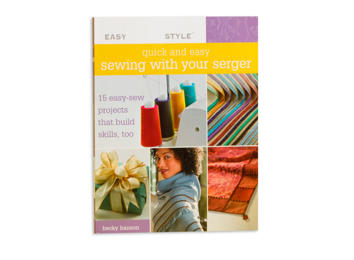 Quick and Easy Sewing with Your Serger